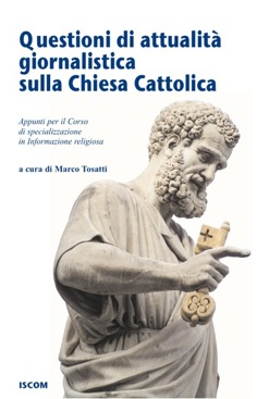 Questioni di attualità giornalistica sulla Chiesa Cattolica